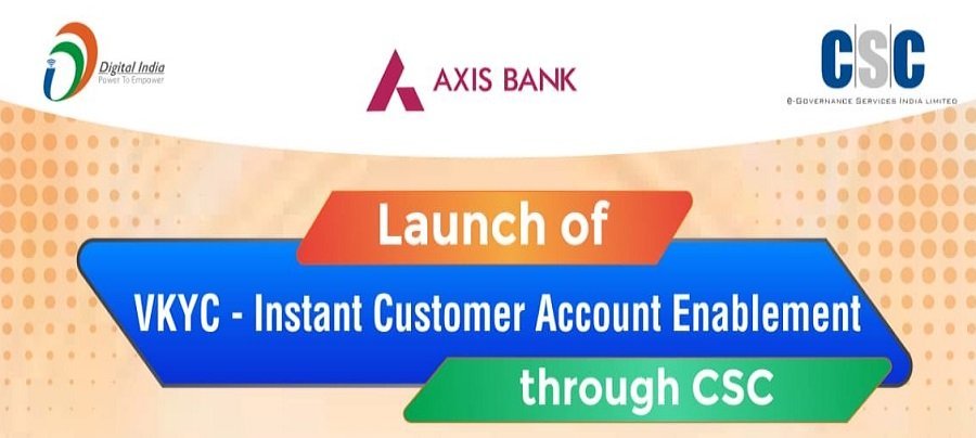CSC Axis Bank BC Now Open Account Through Video KYC