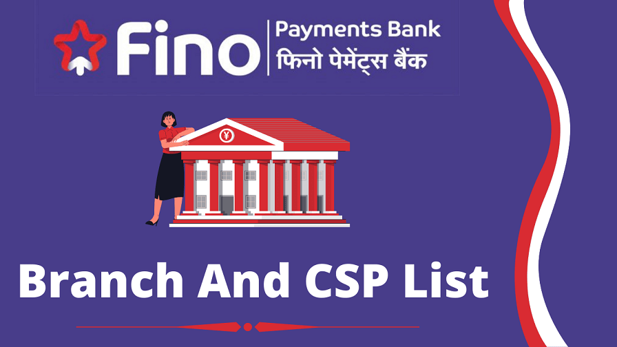 Fino Payment Bank Branches And CSP List 2024